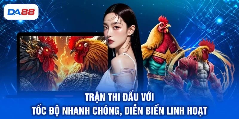 Trận thi đấu với tốc độ nhanh chóng, diễn biến linh hoạt